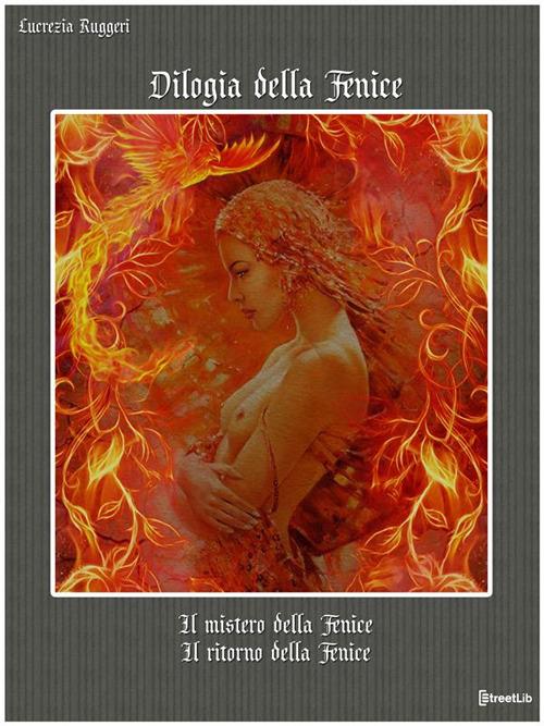 Dilogia della Fenice - Lucrezia Ruggeri - ebook