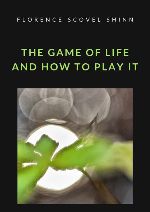 The game of life and how to play it - Florence Scovel Shinn - copertina