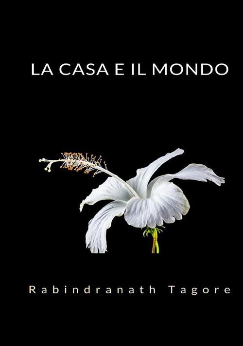 La casa e il mondo - Rabindranath Tagore - copertina