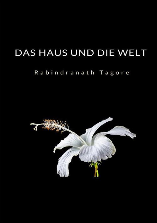 Das Haus und die Welt - Rabindranath Tagore - copertina