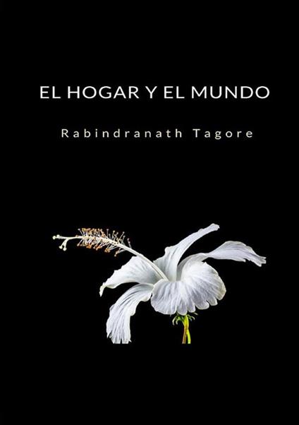 El hogar y el mundo - Rabindranath Tagore - copertina