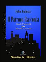 Il parroco racconta. Storie pastorali per piccoli e grandi