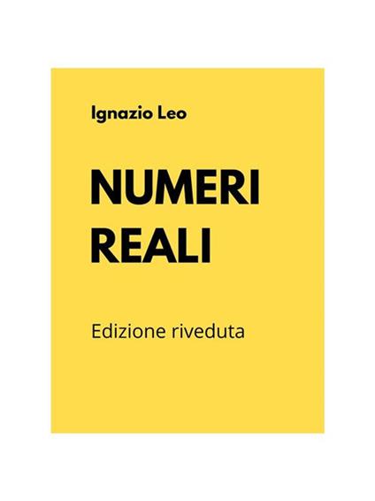Numeri reali - Ignazio Leo - ebook