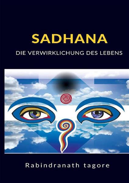 Sadhana. Die verwirklichung des lebens - Rabindranath Tagore - copertina