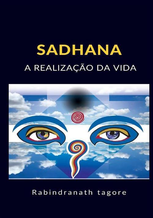 Sadhana. A realização da vida - Rabindranath Tagore - copertina