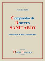 Compendio di diritto sanitario. Normativa, prassi e contenzioso