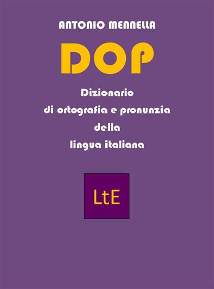 DOP. Dizionario di ortografia e pronunzia della lingua italiana - Antonio Mennella - ebook