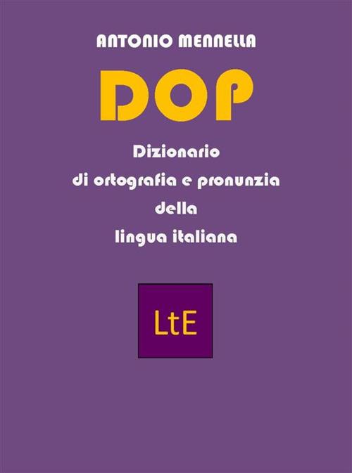 DOP. Dizionario di ortografia e pronunzia della lingua italiana - Antonio Mennella - ebook