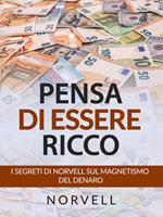 Pensa di essere ricco. I segreti di Norvell sul magnetismo del denaro