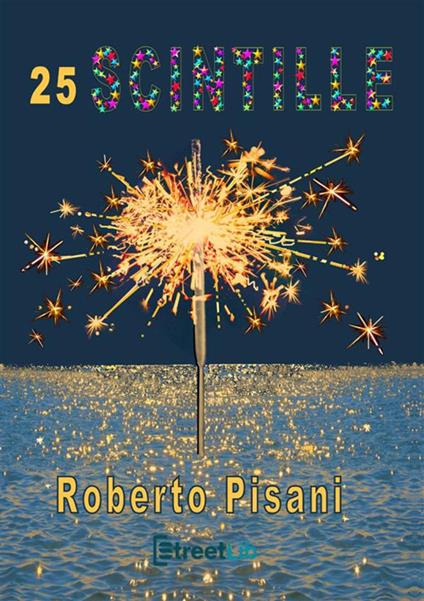 25 Scintille. Ediz. a colori - Roberto Pisani - copertina