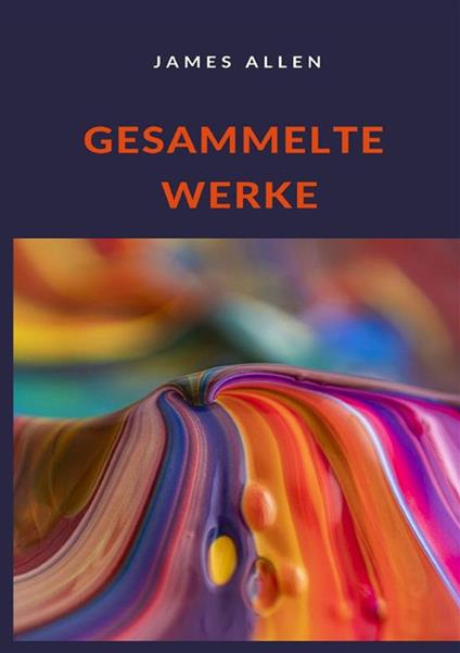 Gesammelte Werke - James Allen - copertina