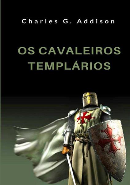 Os cavaleiros templários - Charles G. Addison - copertina
