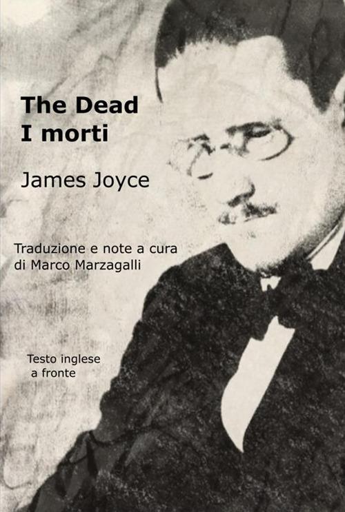 The Dead - I Morti - James Joyce,Marco Marzagalli - ebook
