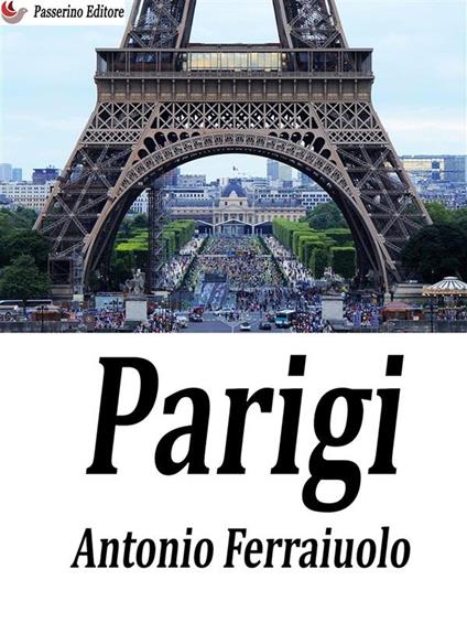 Parigi - Antonio Ferraiuolo - ebook