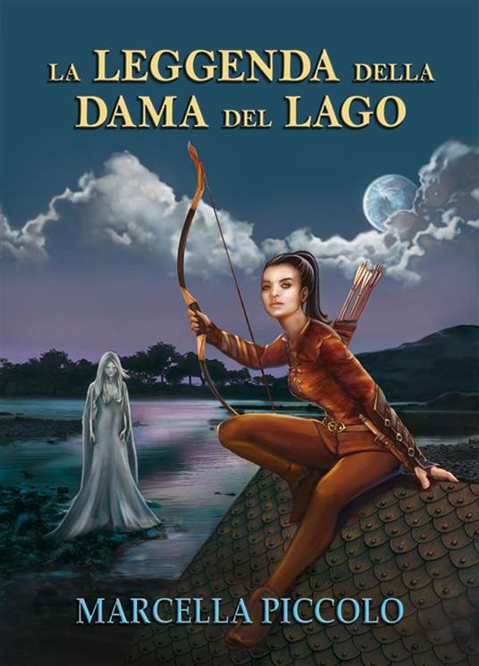 La leggenda della dama del lago - Marcella Piccolo - ebook
