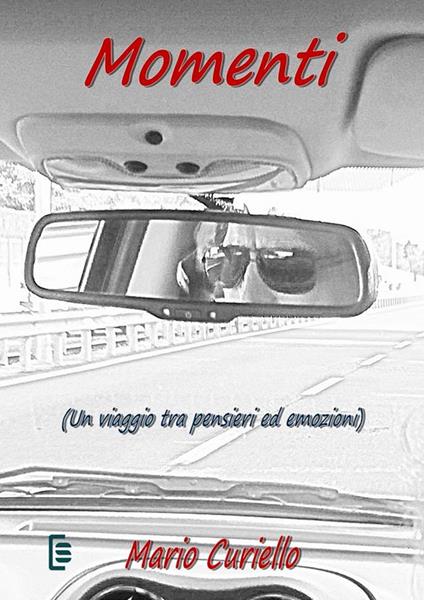 Momenti. Un viaggio tra pensieri ed emozioni - Mario Curiello - ebook
