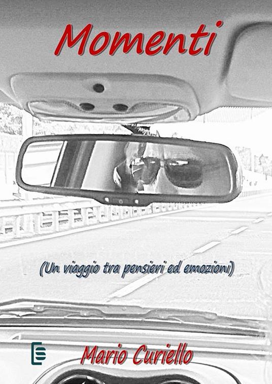 Momenti. Un viaggio tra pensieri ed emozioni - Mario Curiello - ebook