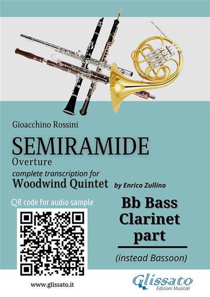Semiramide. Overture. Woodwind Quintet. Bb Bass Clarinet (instead Bassoon) - a cura di Enrico Zullino,Gioacchino Rossini,Enrico Zullino - ebook