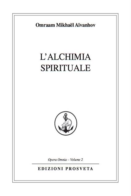 L' alchimia spirituale - Omraam Mikhaël Aïvanhov,E. Bellocchio,I. Re - ebook