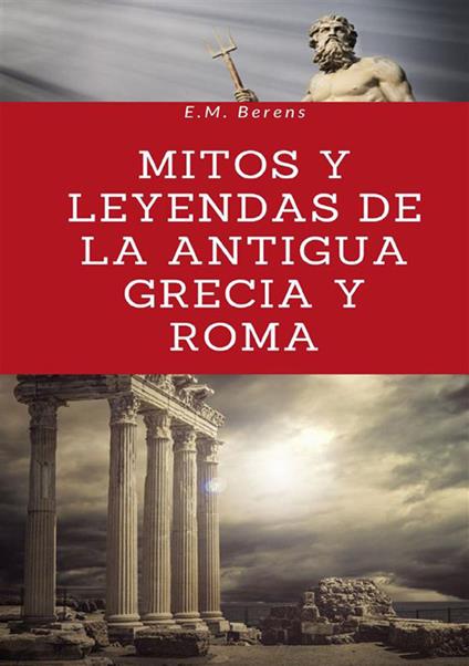 Mitos y leyendas de la antigua Grecia y Roma - E. M. Berens - copertina