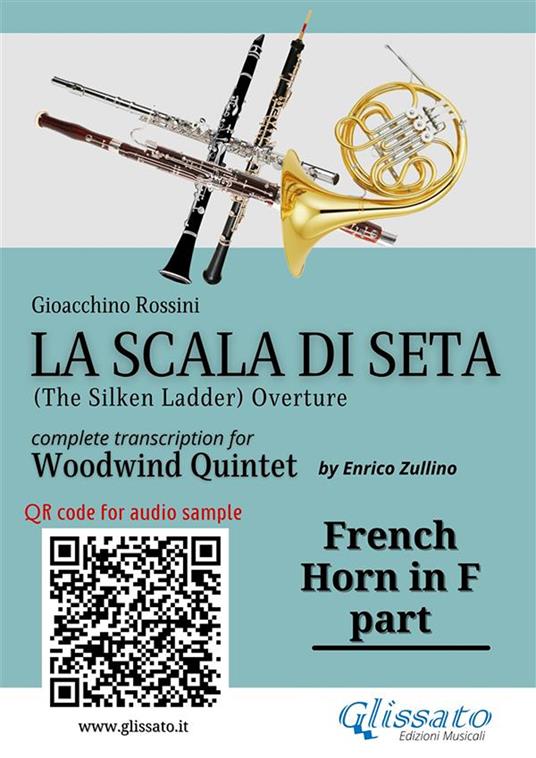 French Horn in F part of «La Scala di Seta» for Woodwind Quintet. The Silken Ladder. Overture - Gioacchino Rossini - ebook