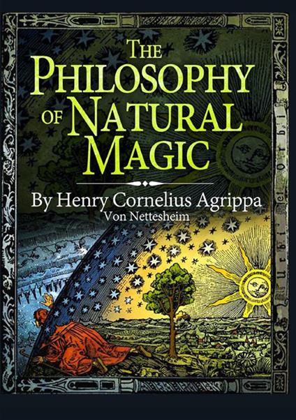 The philosophy of natural magic - Cornelio Enrico Agrippa - copertina