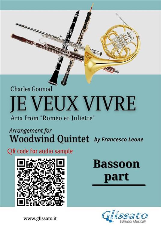 Bassoon part of «Je veux vivre» for Woodwind Quintet. Aria from »Roméo et Juliette» - Charles Gounod - ebook