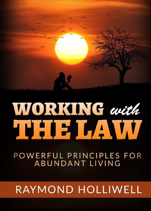 Working with the Law - Raymond Holliwell - copertina
