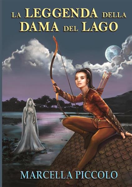 La leggenda della dama del lago - Marcella Piccolo - copertina