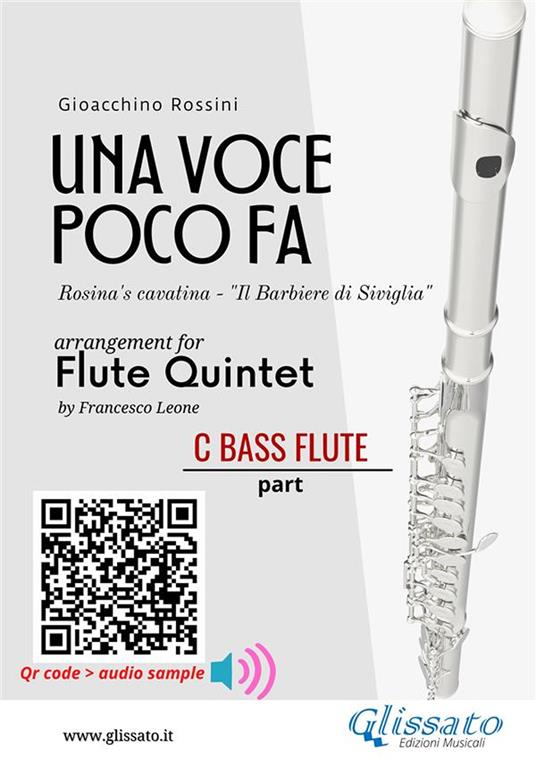 Una voce poco fa for flute quintet. Rosina's cavatina "Il Barbiere di Siviglia". C Bass Flute part - Gioacchino Rossini - ebook