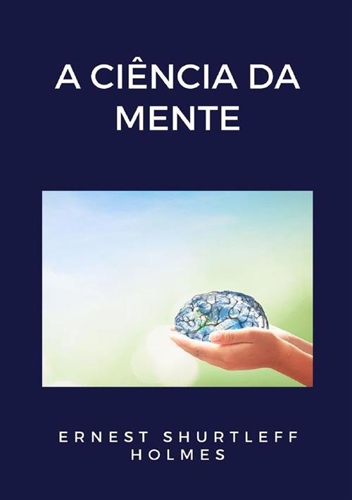 La ciencia de la mente - Ernest Shurtleff Holmes - copertina