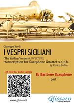 I vespri siciliani. Overture for Saxophone Quartet. Eb Baritone Sax part
