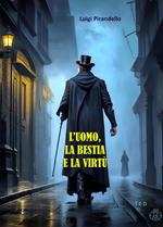 L' uomo, la bestia e la virtù