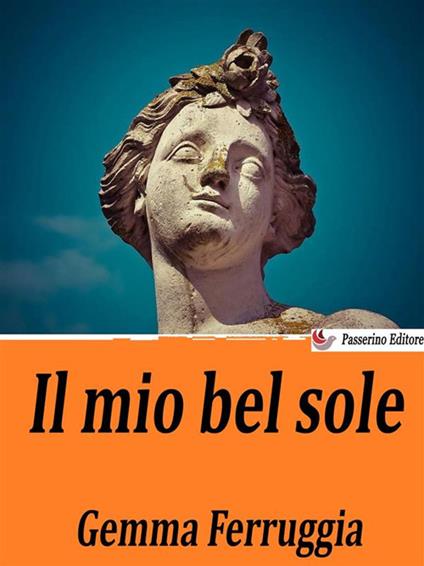 Il mio bel sole - Gemma Ferruggia - ebook