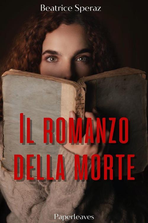 Il romanzo della morte - Beatrice Speraz - ebook