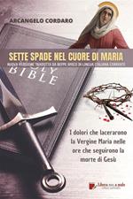 Sette spade nel cuore di Maria - I dolori che lacerarono la Vergine Maria nelle ore che seguirono la morte di Gesù (tradotto). Nuova versione con note critiche di Beppe Amico in lingua italiana corrente