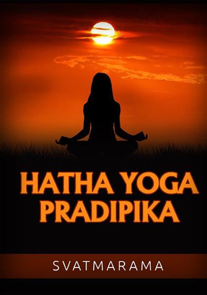 Hatha yoga pradipika - Svâtmârâma - copertina