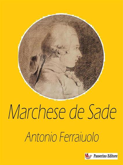 Il Marchese De Sade - Antonio Ferraiuolo - ebook