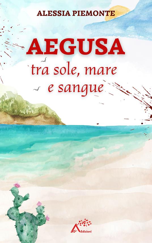 Aegusa tra sole, mare e sangue - Alessia Piemonte - ebook