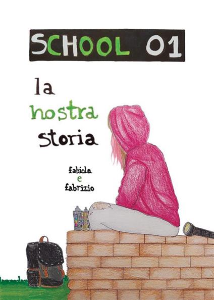School01 la nostra storia - Dieci anni di pura creatività nella didattica italiana - Fabiola,Fabrizio - ebook