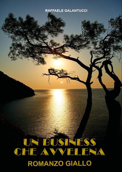 Un business che avvelena - Raffaele Galantucci - copertina