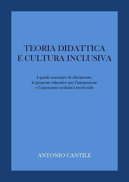 Teoria didattica e cultura inclusiva - Antonio Cantile - copertina