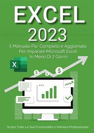 Excel 2022: il manuale più completo e aggiornato per imparare Microsoft Excel in meno di 7 giorni