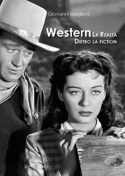 Western. La realtà dietro la fiction - Giovanni Maglioni - ebook