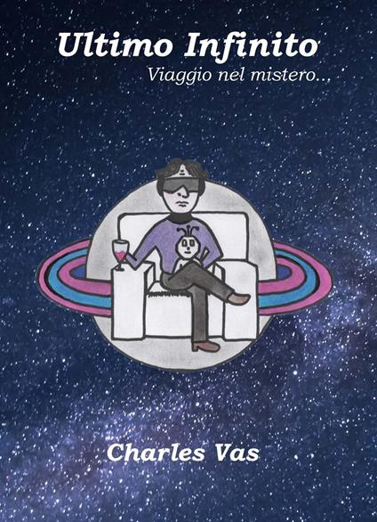 Ultimo infinito. Viaggio nel mistero... - Charles Vas - copertina