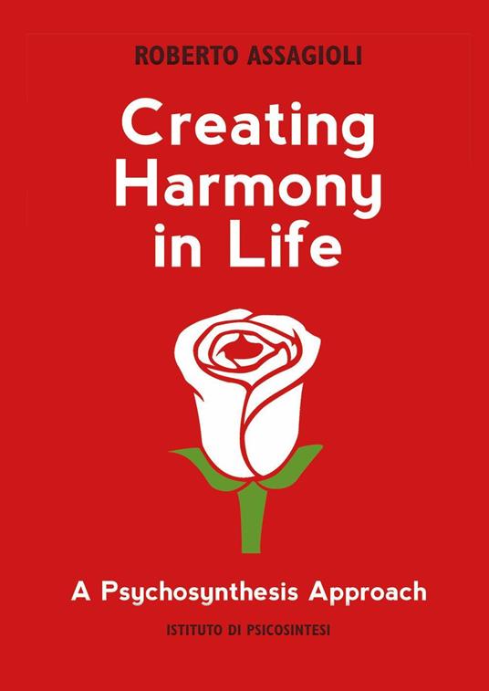 Creating harmony in life: a psychosynthesis approach - Roberto Assagioli - copertina