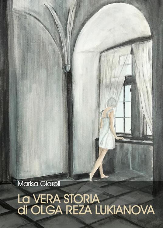 La vera storia di Olga Reza Lukianova - Marisa Giaroli - copertina