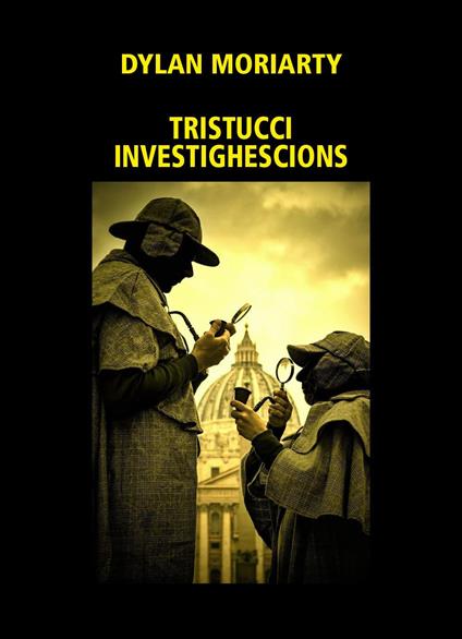 Tristucci investighescions - Dylan Moriarty - copertina