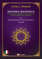 Sistema isoterico. Vol. 1: Impostazione tecnica generale.