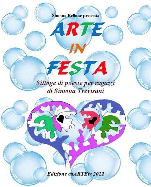 Arte in festa di Simona Trevisani. Ediz. illustrata - Associazione Culturale CaARTEiv - ebook